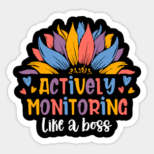 Actively Monitoring Like A Boss State Testing Teacher Sunflower Sticker